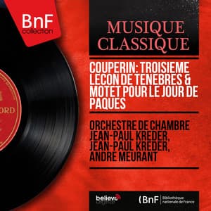 Couperin: Troisième leçon de ténèbres & Motet pour le jour de Pâques - François Couperin