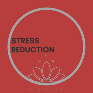 432 Hz Music for Stress Reduction - 432 Hz Yoga Club