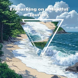 Embarking on a Mindful Journey - Meditative Channel