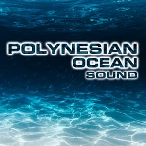 Polynesian Ocean Sound - Polynesian Ocean Sounds