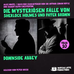 Downside Abbey - Die mysteriösen Fälle von Sherlock Holmes und Pater Brown