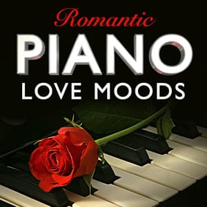 Romantic Piano Love Moods - The Perfect Accompaniment for an Evening at Home - Piano Masters