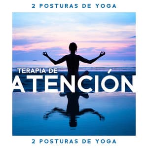 2 Posturas de Yoga: Terapia de Atención Plena, Ejercicios Faciales de Yoga, Posturas de Yoga para Principiantes - Mundo de La Música de Yoga