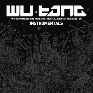 Wu-Tang Meets the Indie Culture, Vol. 2: Enter the Dubstep - Wu-Tang Clan