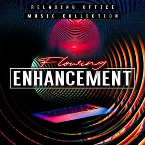 Flowing Enhancement - Relaxing Office Music Collection