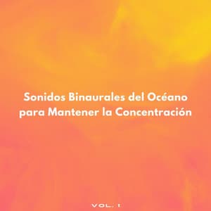 Sonidos Binaurales Del Océano Para Mantener La Concentración - Arrastre de ondas cerebrales de latidos binaurales