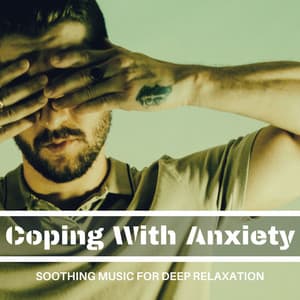 Coping With Anxiety - Soothing Music for Deep Relaxation - Study Music Academy