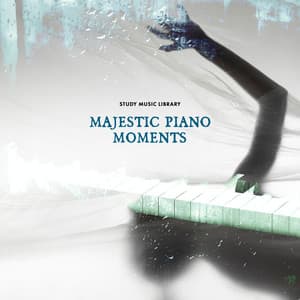 Majestic Piano Moments - Study Music Library