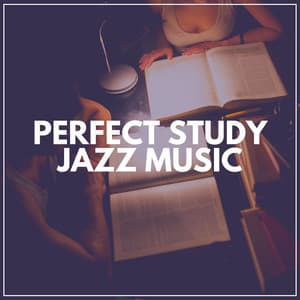 Perfect Study Jazz Music - Study Jazz