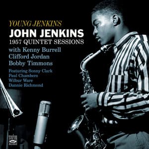 Young Jenkins: 1957 Quintet Sessions - John Jenkins