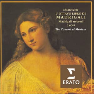 Claudio Monteverdi: The Eighth Book of Madrigals - Madrigals of Love - Claudio Monteverdi