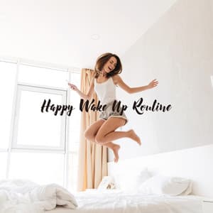 Happy Wake Up Routine - Milli Davis