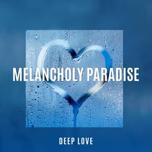 Melancholy Paradise Deep Love: Emotional Piano Sounds for Romantic Moments, Quiet Piano for Relaxation, Study and Soothing Sleep - Amazing Jazz Piano Background