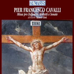 Cavalli: Missa pro Defunctis, Mottetti e Sonate - Francesco Cavalli