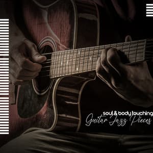 Soul & Body Touching Guitar Jazz Pieces - Best Guitar Music