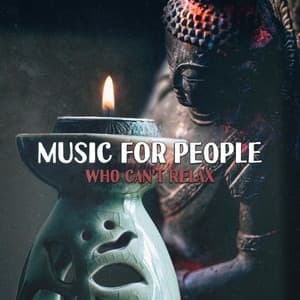 Music for People Who Can't Relax - Relaxing Evening Music Universe