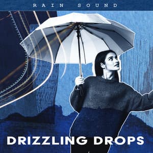 Drizzling Drops - Rain Sound