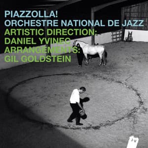 Piazzolla! - Orchestre National De Jazz
