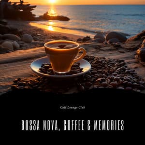 Bossa Nova, Coffee & Memories - Café Lounge Club