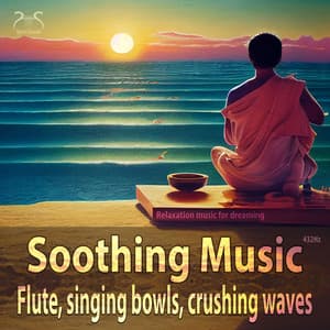 Soothing Music Flute, Singing Bowls, Crushing Waves - Relaxation Music  for Dreaming - Torsten Abrolat