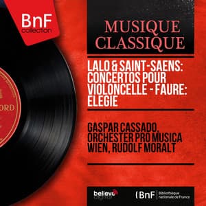 Lalo & Saint-Saëns: Concertos pour violoncelle - Fauré: Élégie - Gaspar Cassadó