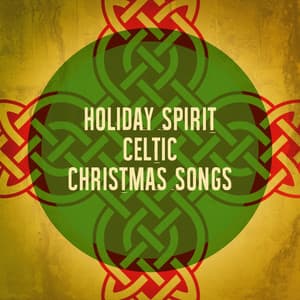 Holiday Spirit Celtic Christmas Songs - Celtic Spirits