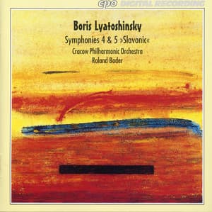 Lyatoshinsky: Symphony No. 4 & 5 - Boris Mikolayovich Lyatoshinsky