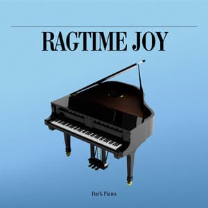 Ragtime Joy: Instrumental Piano - Dark Piano