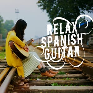 Relax: Spanish Guitar - Spanish Guitar Chill Out
