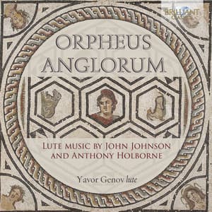 Orpheus Anglorum: Lute Music by John Johnson and Anthony Holborne - John Johnson