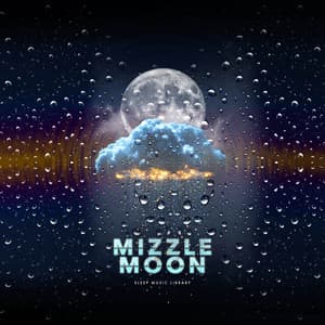 Mizzle Moon - Sleep Music Library