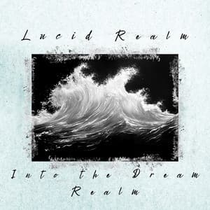 Into the Dream Realm - Lucid Realm