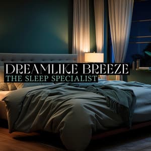Dreamlike Breeze - The Sleep Specialist