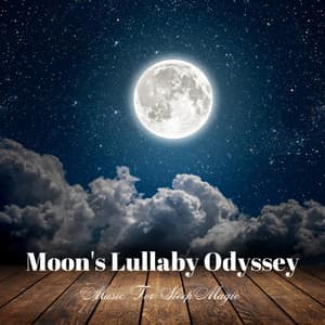 Moon's Lullaby Odyssey: Music For Sleep Magic - Music from the Firmament