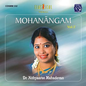 Mohanangam Vol. 2 - Nithyasree Mahadevan