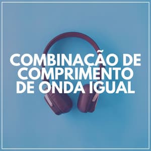 Combinação de Comprimento de Onda Igual - Ruído Branco