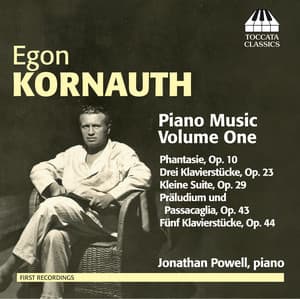 Egon Kornauth: Piano Music Vol. 1 - Egon Kornauth