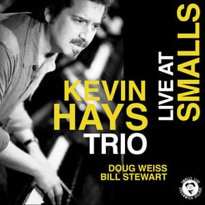 Live at Smalls - Kevin Hays