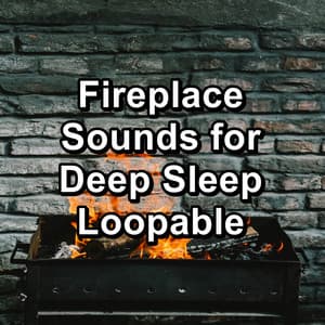 Fireplace Sounds for Deep Sleep Loopable - Yoga Music