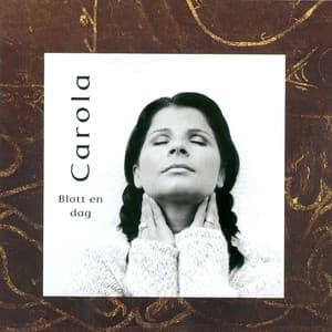 Blott en dag - Carola