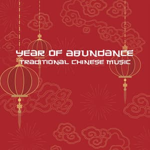 Year of Abundance: Traditional Chinese Music for Wealth and Good Fortune - Guo Yang Peng
