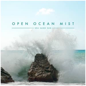 Open Ocean Mist - Sea Sand Sun