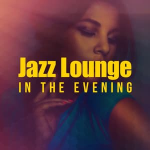 Jazz Lounge in the Evening - Easy Listening Music Club
