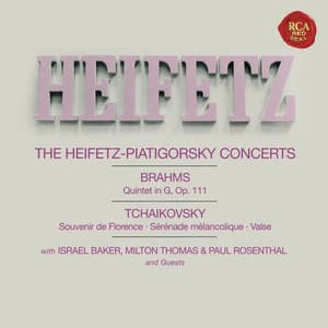 Brahms: Quintet No. 2 in G Major, Op. 111 - Tchaikovsky: Souvenir de Florence, Op. 70; Sérénade mélancolique, Op. 26 & Serenade in C Major, Op. 48 - Jascha Heifetz