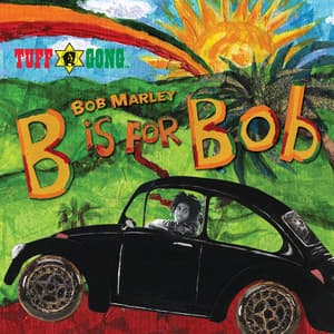 B Is For Bob - Bob Marley & The Wailers