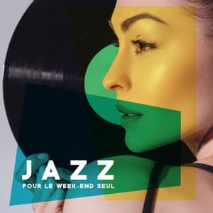 Jazz pour le week-end seul: Musique de fond jazz relaxante pour la maison - Lounge Jazz Affection