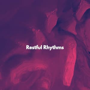 Restful Rhythms - Musica Rilassante & Benessere