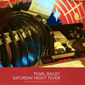 Saturday Night Fever - Pearl Bailey