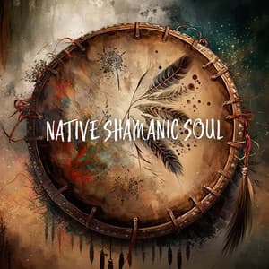 Native Shamanic Soul: Ancestral Flute and Drums, Spirit Cleansing Ritual, Tribal Meditation Music, Deep Trance - Native American Music Consort