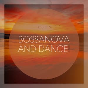 Bossanova and Dance! - Ibiza Chill Out